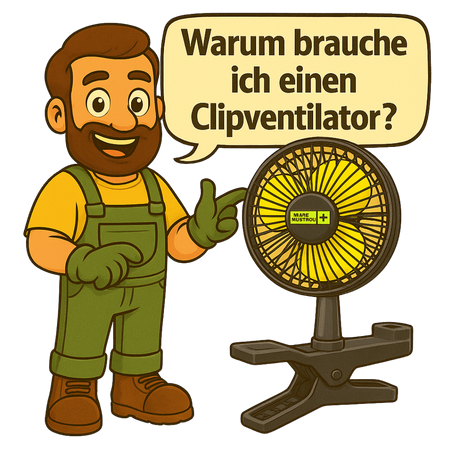Gärtner Daniel hält einen Clipventilator in der Hand und stellt in einer weißen Sprechblase die Frage: „Warum brauche ich einen Clipventilator?